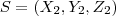 S = ({X}_{2} , {Y}_{2}, {Z}_{2}) S = ({X}_{2} , {Y}_{2}, {Z}_{2})
