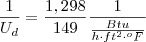 \frac{1}{U_d} = \frac{1,298}{149}
\frac{1}{\frac{Btu}{h\cdot ft^2 \cdot ^oF}}