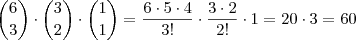 {6\choose3} \cdot{3\choose2} \cdot{1\choose1}=\dfrac{6\cdot5\cdot4}{3!}\cdot \dfrac{3\cdot 2}{2!}\cdot 1=20\cdot3=60 {6\choose3} \cdot{3\choose2} \cdot{1\choose1}=\dfrac{6\cdot5\cdot4}{3!}\cdot \dfrac{3\cdot 2}{2!}\cdot 1=20\cdot3=60