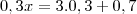 0,3x=3.0,3+0,7