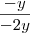 \frac{-y}{-2y} \frac{-y}{-2y}