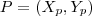 P = (X_p, Y_p) P = (X_p, Y_p)