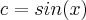 c=sin(x)