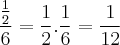 \frac{\frac{1}{2}}{6} = \frac{1}{2}.\frac{1}{6} = \frac{1}{12}