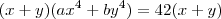 (x+y)(ax^4+by^4)=42(x+y)