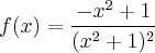 f(x)=\frac{-{x}^{2}+1}{({x}^{2}+1)^2}