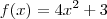 f(x) = 4x^2 + 3