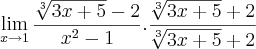 \lim_{x\rightarrow1}\frac{\sqrt[3]{3x+5}-2}{x^2-1}.\frac{\sqrt[3]{3x+5}+2}{\sqrt[3]{3x+5}+2}