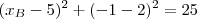 (x_B - 5)^2+(-1-2)^2=25