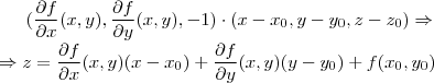 (\frac{\partial f}{\partial x}(x,y),\frac{\partial f}{\partial y}(x,y),-1)\cdot(x-x_0,y-y_0,z-z_0)\Rightarrow \\ \Rightarrow z=\frac{\partial f}{\partial x}(x,y)(x-x_0)+\frac{\partial f}{\partial y}(x,y)(y-y_0)+f(x_0,y_0)