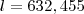l = 632,455 l = 632,455