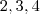 2,3,4 2,3,4