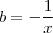 b = -\frac{1}{x}