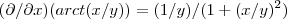 (\partial/ \partial x)(arct(x/y))=(1/y)/(1+({x/y})^{2})