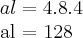 al = 4.8.4\par
al = 128
