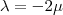 \lambda=-2\mu \lambda=-2\mu