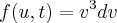 f(u,t) = v^3 dv f(u,t) = v^3 dv