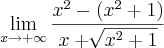 \lim_{x \to +\infty}\frac{x^2 - (x^2 + 1)}{x + \sqrt[]{x^2 + 1}}