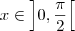 x \in \left]0, \frac{\pi}{2} \right[