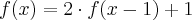 f(x)=2\cdot f(x-1) + 1 f(x)=2\cdot f(x-1) + 1