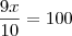 \frac{9x}{10}=100