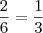 \frac{2}{6} = \frac{1}{3}