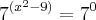 {7}^{(x^2-9)}={7}^{0}