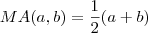 MA(a,b)=\frac{1}{2}(a+b) MA(a,b)=\frac{1}{2}(a+b)