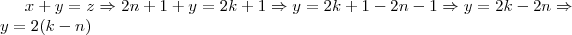 x+y = z \Rightarrow 2n+1 + y = 2k +1 \Rightarrow  y = 2k+1 -2n - 1 \Rightarrow  y = 2k-2n \Rightarrow y = 2(k-n)