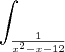 \int_ \frac{1}{{x}^{2}-x-12}