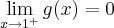 \lim_{x\rightarrow{1}^{+}}g(x)=0