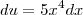 du=5x^4 dx du=5x^4 dx