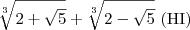 \sqrt[3]{2+\sqrt{5}}+\sqrt[3]{2-\sqrt{5}} \text{  (HI)}