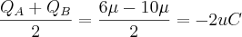 \frac{Q_{A} + Q_{B}}{2} = \frac{6\mu - 10\mu}{2} = -2 \m uC \frac{Q_{A} + Q_{B}}{2} = \frac{6\mu - 10\mu}{2} = -2 \m uC