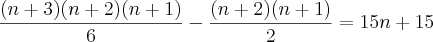 \frac{(n+3)(n+2)(n+1)}{6}-\frac{(n+2)(n+1)}{2}=15n+15