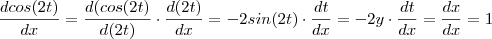 \frac{d cos(2t)}{dx} = \frac{d(cos(2t)}{d(2t)}\cdot \frac{d(2t)}{dx} = -2sin(2t) \cdot \frac{dt}{dx}=  -2y \cdot \frac{dt}{dx} =   \frac{dx}{dx} = 1