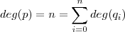 deg(p) = n  = \sum_{i=0}^n  deg(q_i)