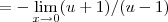 =-\lim_{x\rightarrow 0}(u+1)/(u-1)