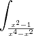 \int_\frac{{x}^{2}-1}{{x}^{4}-{x}^{2}}