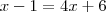 x-1=4x+6