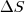 \Delta S \Delta S
