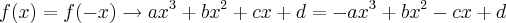 f(x) = f(-x) \rightarrow a{x}^{3}+b{x}^{2}+cx+d = -a{x}^{3}+b{x}^{2}-cx+d