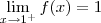 \lim_{x \to 1^+} f(x) = 1