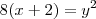 8(x+2)=y^2 8(x+2)=y^2
