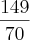 \frac{149}{70}