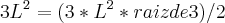 {3L}^{2}=(3*{L}^{2}*raiz de 3)/2