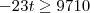 -23t\ge9710 -23t\ge9710