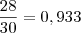 \frac{28}{30}&=&0,933