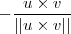 -\frac{u\times v}{||u\times v||} -\frac{u\times v}{||u\times v||}
