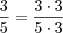 \frac35 = \frac{3 \cdot 3}{5 \cdot 3}